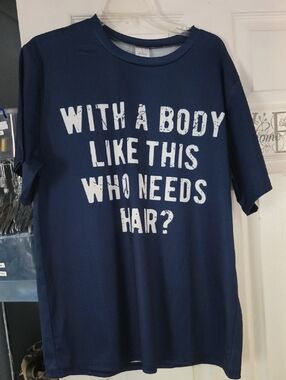 Navy Graphic Tee "With A Body Like This Who Needs Hair?"